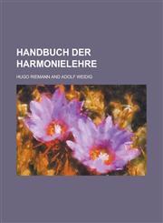 Handbuch Der Harmonielehre,1236261682,9781236261687