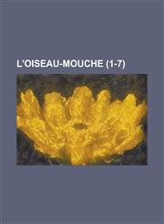 L'Oiseau-Mouche (1-7 ),1234878690,9781234878696