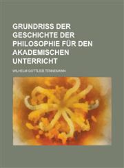 Grundriss Der Geschichte Der Philosophie Fur Den Akademischen Unterricht,1234615797,9781234615796