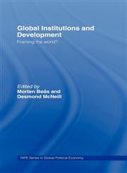 Global Institutions and Development Framing the World?,0415312892,9780415312899