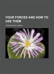 Your forces and how to use them,1151297496,9781151297495