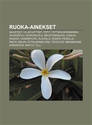 Ruoka-ainekset Mausteet, Viljatuotteet, Yrtit, Yrttien kerääminen, Valkosipuli, Ruokasuola, Maustebasilika, Hunaja, Kaakao, Väinönputki,123198225X,9781231982259