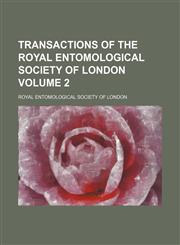 Transactions of the Royal Entomological Society of London Volume 2,1154113752,9781154113754