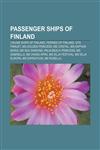 Passenger ships of Finland Cruise ships of Finland, Ferries of Finland, GTS Finnjet, MS Golden Princess, MS Cristal, MS Kaptain Boris,1157903002,9781157903000