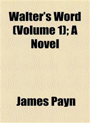 Walter's Word (Volume 1); A Novel,1155008316,9781155008318