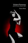 Violent Femmes Women as Spies in Popular Culture,0415370787,9780415370783