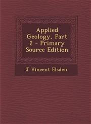 Applied Geology, Part 2 - Primary Source Edition,129491037X,9781294910374