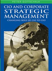 CIO and Corporate Strategic Management Changing Role of CIO to CEO,1599044234,9781599044231
