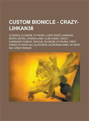 Custom Bionicle - Crazy-Lihkan38 Cl38pics, Elcinoib, Eyynvika, User: Crazy-Lihkan38, Boats, Botas, Canada Land, Cl88 Comix, Crazy-Lihkan38's Comics,,1234708981,9781234708986