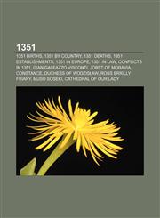 1351 1351 births, 1351 by country, 1351 deaths, 1351 establishments, 1351 in Europe, 1351 in law, Conflicts in 1351, Gian Galeazzo Visconti,1155989058,9781155989051