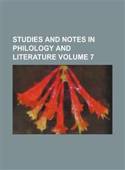 Studies and notes in philology and literature Volume 7,1153788330,9781153788335