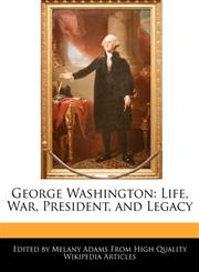 George Washington Life, War, President, and Legacy,1270808982,9781270808985