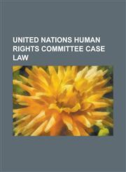 United Nations Human Rights Committee Case Law Abstention, Alaksandar Milinkievi, Apportionment (Politics), Arenz, Roder and Dagmar V. Germany, Balla,1156048206,9781156048207