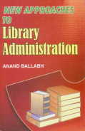New Approaches to Library Administration 1st Edition,817880025X,9788178800257