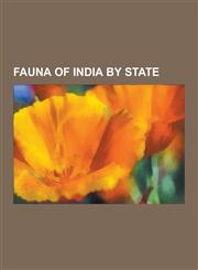 Fauna of India by State Fauna of Gujarat, Fauna of Jammu and Kashmir, Fauna of Karnataka, Fauna of Kerala, Fauna of Maharashtra, Fauna of Tami,1230550100,9781230550107