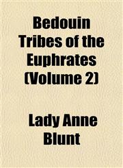 Bedouin Tribes of the Euphrates (Volume 2),1153919958,9781153919951