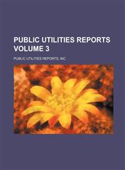 Public utilities reports Volume 3,1130626202,9781130626209