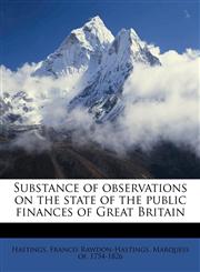 Substance of observations on the state of the public finances of Great Britain,1177971305,9781177971300