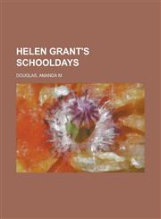 Helen Grant's Schooldays,1153651238,9781153651233