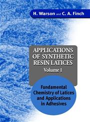 Applications of Synthetic Resin Latices Volume 1: Fundamental Chemistry of Latices and Applications,0471952680,9780471952688