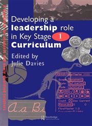 Developing a Leadership Role Within the Key Stage 1 Curriculum A Handbook for Students and Newly Qualified Teachers,0750704225,9780750704229
