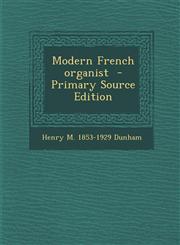 Modern French Organist,128963274X,9781289632748