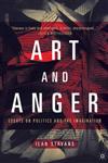 Art and Anger Essays on Politics and the Imagination,0312240317,9780312240318