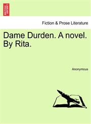 Dame Durden. A novel. By Rita.,1240865872,9781240865871