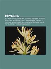 Hevonen Suomenhevosen historia, Hevosen rakenne, Hevosen askellaji, Ruuna, Palomino, Varsominen, Värirotu, Przewalskinhevonen, Villihevonen,1231868481,9781231868485