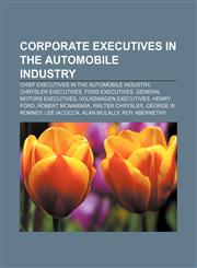 Corporate executives in the automobile industry Chief executives in the automobile industry, Chrysler executives, Ford executives,1157994776,9781157994770