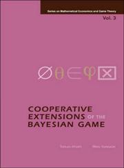 Cooperative Extensions of the Bayesian Game,9812563598,9789812563590