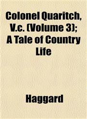 Colonel Quaritch, V.c. (Volume 3); A Tale of Country Life,1152881310,9781152881310