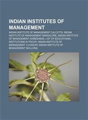Indian Institutes of Management Indian Institute of Management Calcutta, Indian Institute of Management Bangalore,1156504104,9781156504109