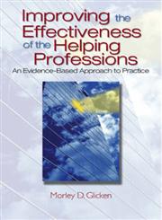 Improving the Effectiveness of the Helping Professions An Evidence-Based Approach to Practice,0761930256,9780761930259