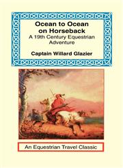 Ocean to Ocean on Horseback Being the Story of a Tour in the Saddle from the Atlantic to the Pacific,1590480201,9781590480205