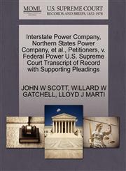 Interstate Power Company, Northern States Power Company, et al., Petitioners, v. Federal Power U.S. Supreme Court Transcript of Record with Supporting Pleadings,1270424106,9781270424109