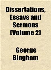 Dissertations, Essays and Sermons (Volume 2),1153343177,9781153343176