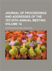 Journal of proceedings and addresses of the 1st-25th annual meeting Volume 14,1153973731,9781153973731