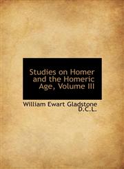 Studies on Homer and the Homeric Age, Volume III,1115877577,9781115877572