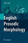 English Prosodic Morphology,140206005X,9781402060052