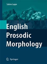 English Prosodic Morphology,140206005X,9781402060052