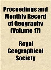 Proceedings and Monthly Record of Geography (Volume 17),1152573543,9781152573543