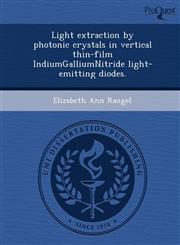Light extraction by photonic crystals in vertical thin-film IndiumGalliumNitride light-emitting diodes.,1249057760,9781249057765