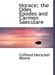 Horace; the Odes Epodes and Carmen Saeculare,1115772821,9781115772822