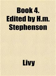 Book 4. Edited by H.m. Stephenson,1151926256,9781151926258