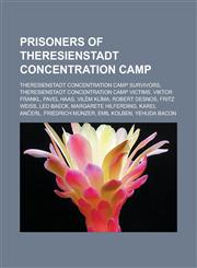 Prisoners of Theresienstadt concentration camp Theresienstadt concentration camp survivors, Theresienstadt concentration camp victims,1233121588,9781233121588