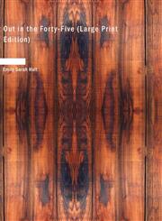 Out in the Forty-Five (Large Print Edition),1437533922,9781437533927