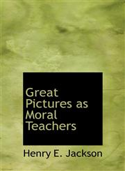 Great Pictures as Moral Teachers,1117183300,9781117183305