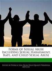 Forms of Sexual Abuse Including Sexual Harassment, Rape, and Child Sexual Abuse,1286833655,9781286833650