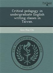Critical pedagogy in undergraduate English writing classes in Taiwan.,1249904781,9781249904786